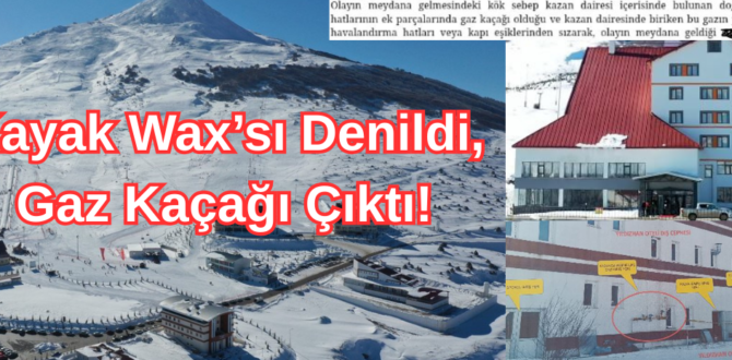 Kayak Wax’sı Denildi, Gaz Kaçağı Çıktı!